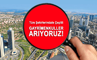 tüm şehirlerde çeşitli gayrimenkuller aranıyor! 