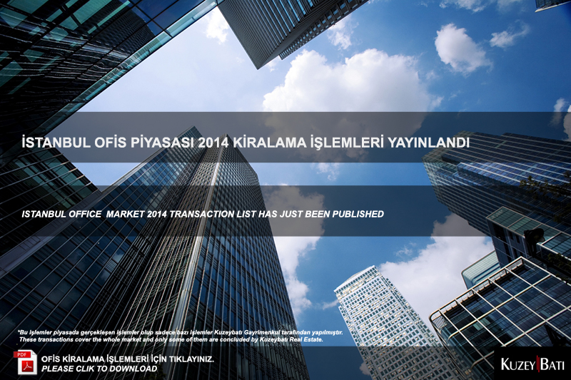 istanbul ofis piyasası 2014 kiralama işlemleri yayınlandı.